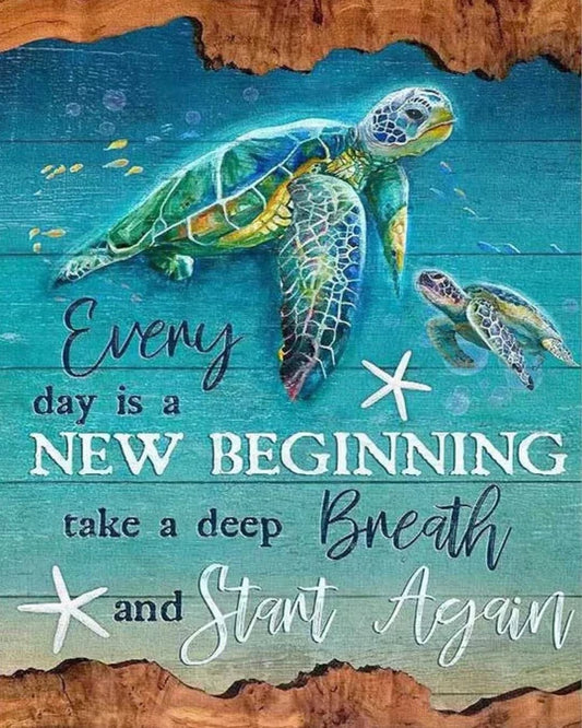 Every Day is a New Beginning Sea Turtle