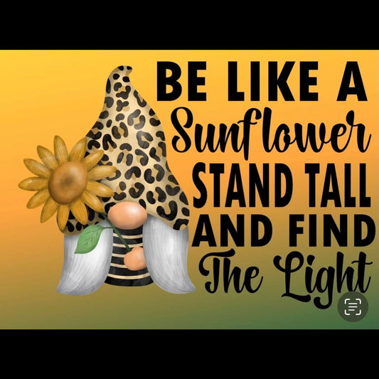 Gnome Sunflower Stand Tall and Find the Light